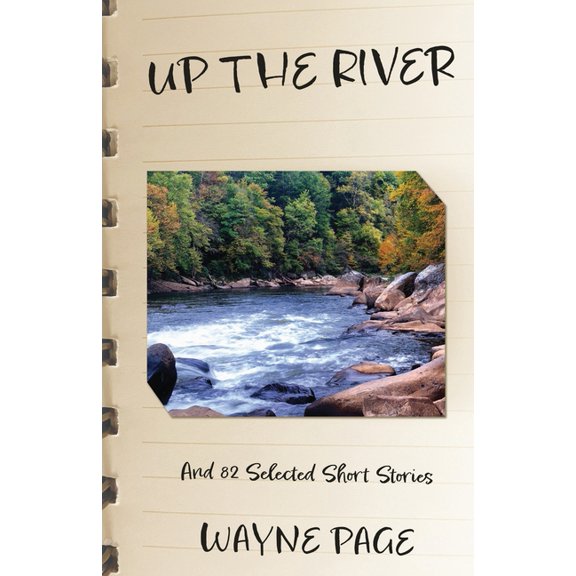 Up the River: And 82 Selected Short Stories, (Paperback)