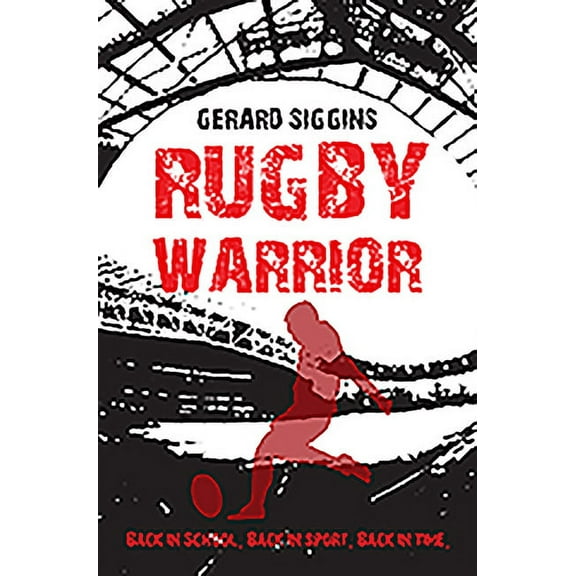 Rugby Spirit: Rugby Warrior: Back in School. Back in Sport. Back in Time. (Paperback)