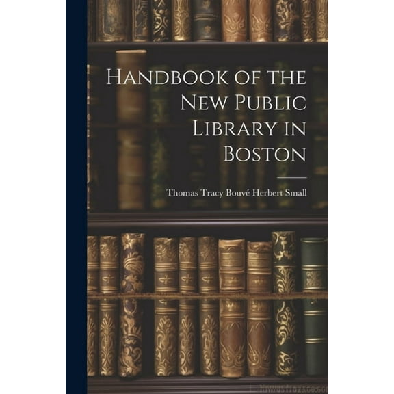Handbook of the New Public Library in Boston (Paperback)