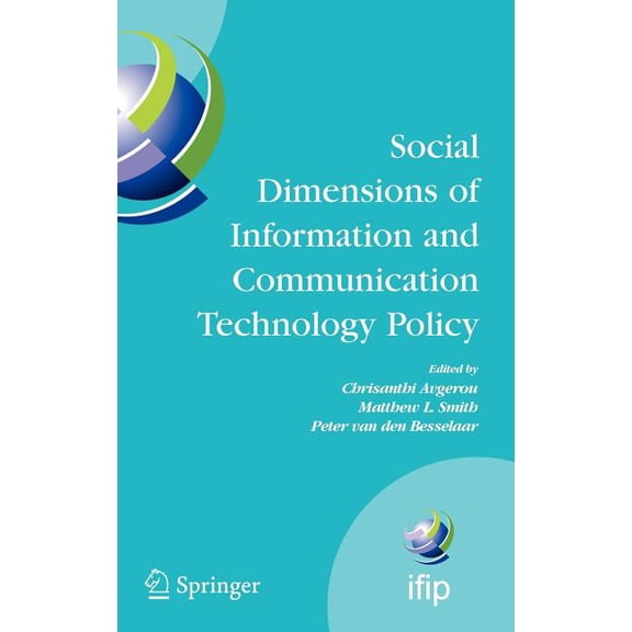 IFIP Advances in Information and Communi Social Dimensions of Information and Communication Technology Policy: Proceedings of the Eighth International Conference, Book 282, (Hardcover)