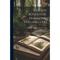 Curtis's Botanical Magazine, Volumes 1-130 (Paperback)