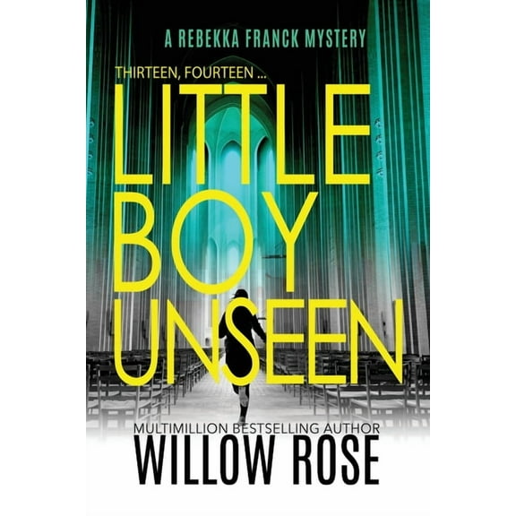 Rebekka Franck Mystery Thirteen, Fourteen... Little Boy Unseen, Book 7, (Paperback)