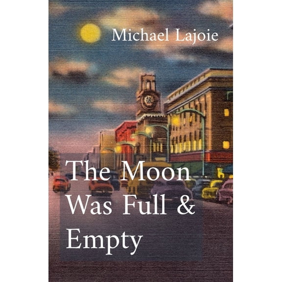 The Moon Was Full & Empty, (Paperback)