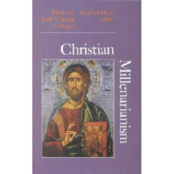 Christian Millenarianism: From the Early Church to Waco, (Paperback)