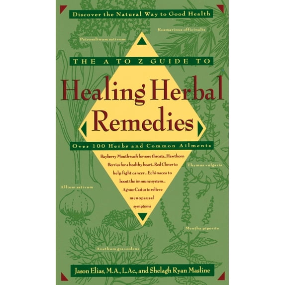 Pre-Owned The A-Z Guide to Healing Herbal Remedies: Over 100 Herbs and Common Ailments (Mass Market Paperback) 0440220610 9780440220619