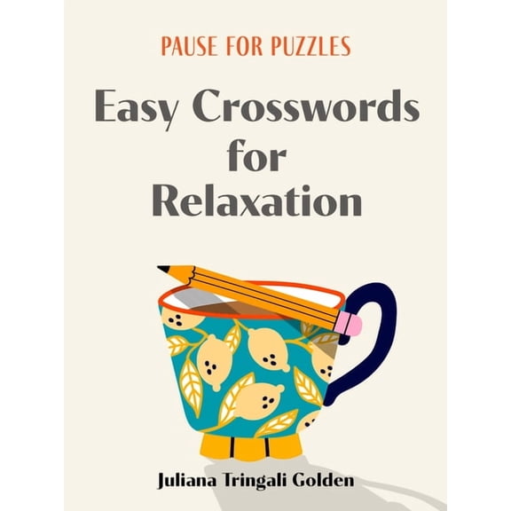 Pause for Puzzles Pause for Puzzles: Easy Crosswords for Relaxation, (Paperback)