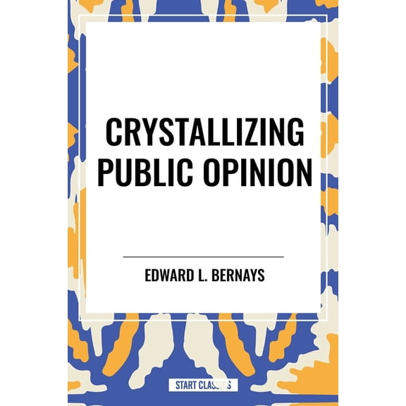 Crystallizing Public Opinion, (Hardcover)