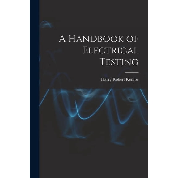 A Handbook of Electrical Testing, (Paperback)