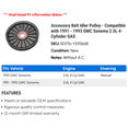 thumbnail image 2 of Accessory Belt Idler Pulley - Compatible with 1991 - 1993 GMC Sonoma 2.5L 4-Cylinder GAS 1992, 2 of 2
