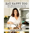 thumbnail image 1 of Eat Happy, Too: 160+ New Gluten Free, Grain Free, Low Carb Recipes Made from Real Foods for a Joyful Life, 1 of 1