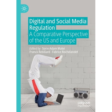 Digital and Social Media Regulation: A Comparative Perspective of the Us and Europe (Paperback)