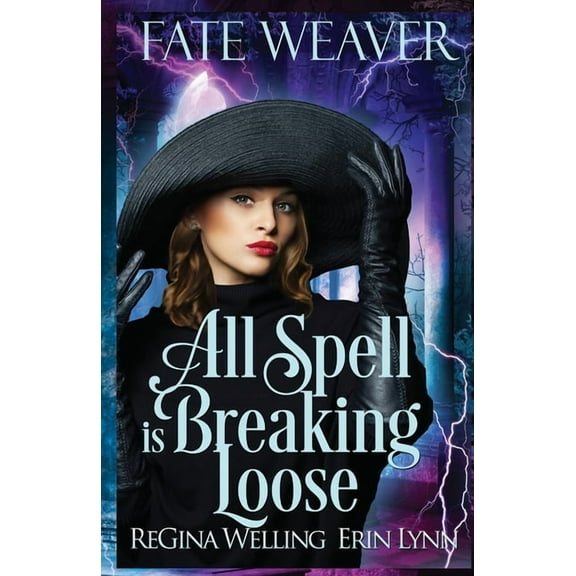 Fate Weaver All Spell is Breaking Loose: A Cozy Fantasy Series, Book 2, (Paperback)