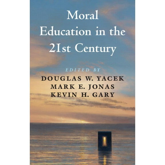 Moral Education in the 21st Century, (Hardcover)