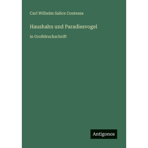 Haushahn und Paradiesvogel: in GroÃdruckschrift, (Paperback)