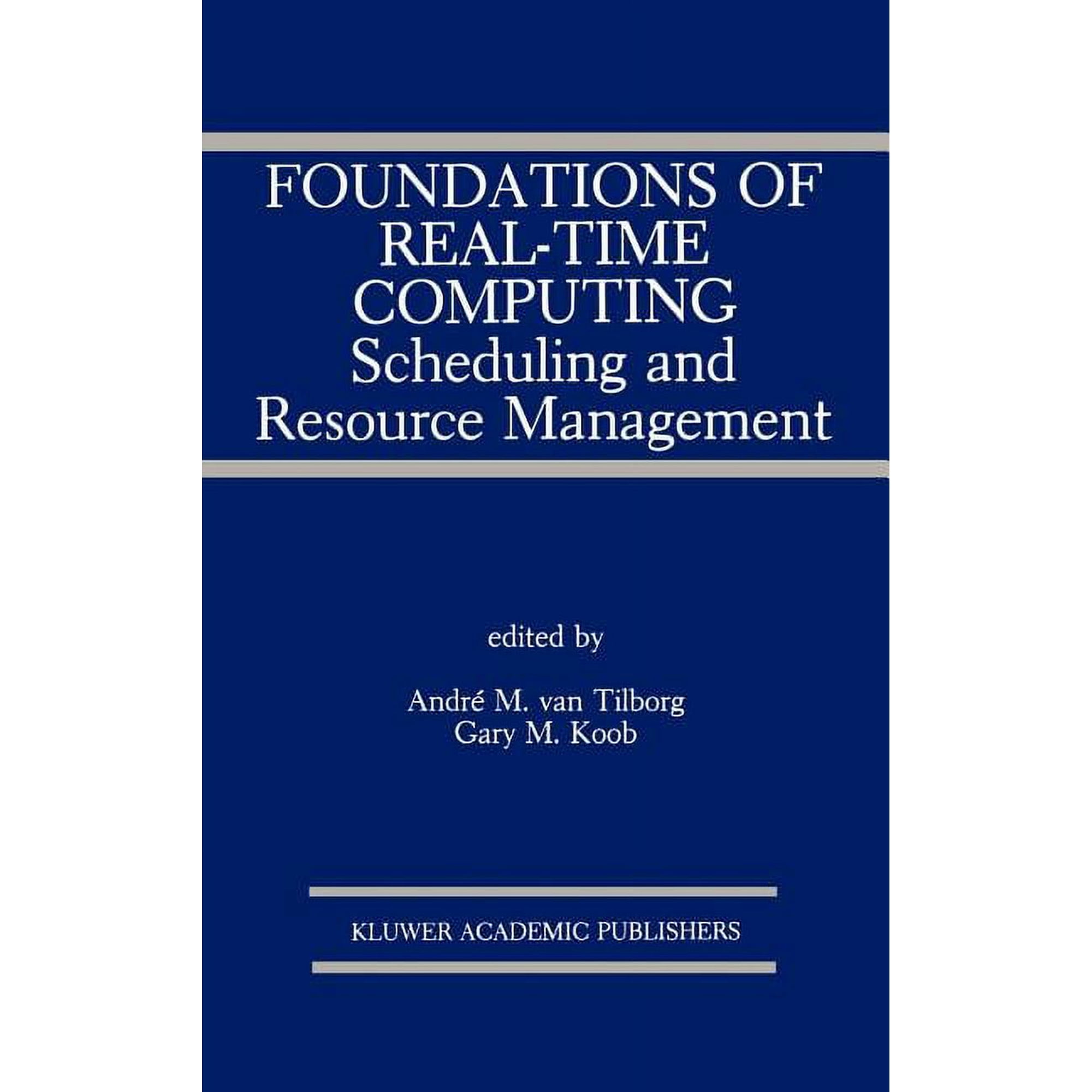 The Springer International Engineering a Foundations of Real-Time Computing: Scheduling and Resource Management Book 141 (Hardcover)
