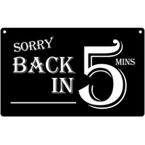 Metal Signs Vintage -Sorry Back in 5 Minutes, Metal Sign Wall Art Sign for Kitchen Bedroom Bathroom Bar Wall Sign Metal Tin Sign,8×12 inch