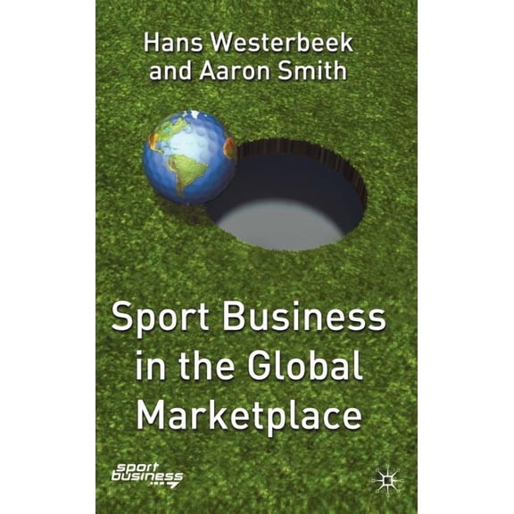 Finance and Capital Markets Sport Business in the Global Marketplace, (Hardcover)