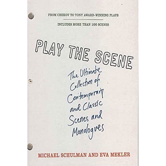 Pre-Owned Play the Scene: The Ultimate Collection of Contemporary and Classic Scenes and Monologues (Paperback) 0312318790 9780312318796