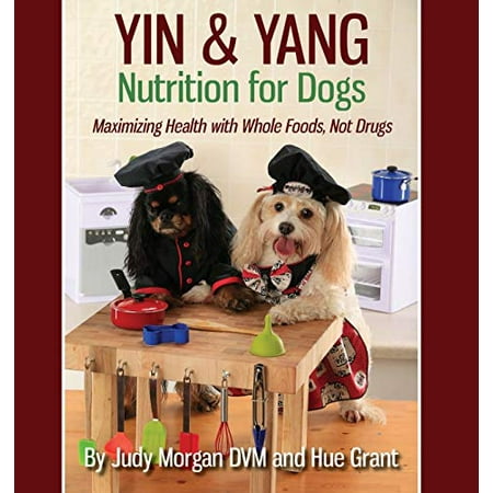 Pre-Owned Yin & Yang Nutrition for Dogs: Maximizing Health with Whole Foods, Not Drugs Paperback - USED