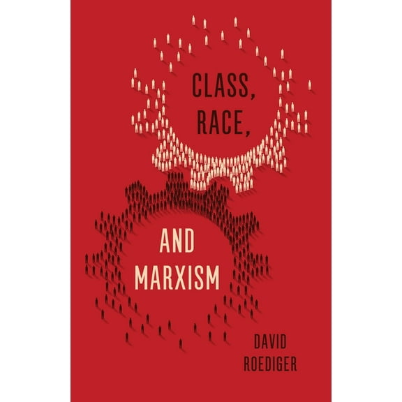 Class, Race, and Marxism (Hardcover)