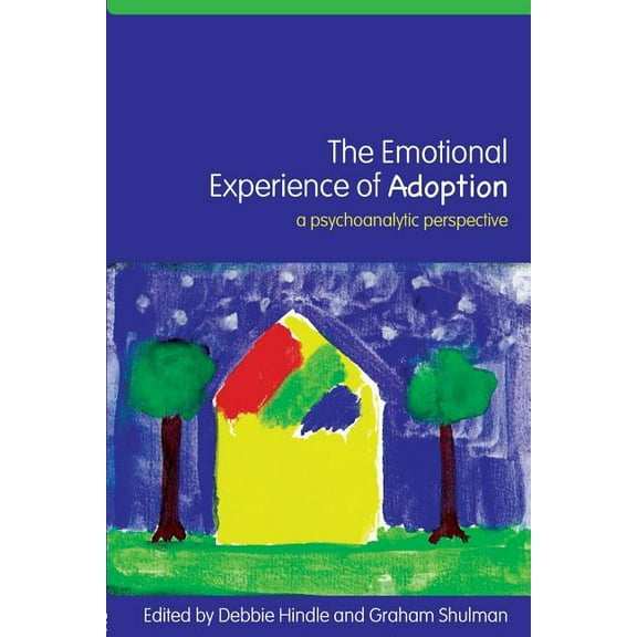 The Emotional Experience of Adoption: A Psychoanalytic Perspective, (Paperback)