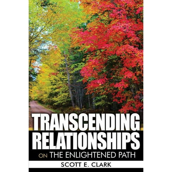 Transcending Relationships: On the Enlightened Path