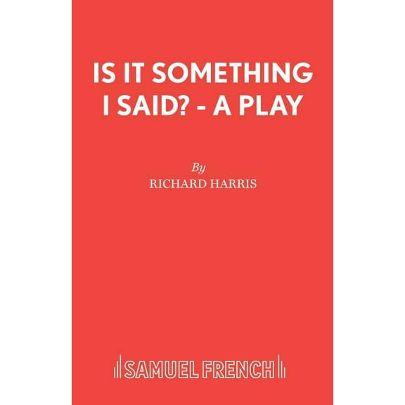 Is It Something I Said? - A Play, (Paperback)