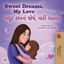 English Gujarati Bilingual Collection Sweet Dreams, My Love (English Gujarati Bilingual Book for Kids), (Paperback)