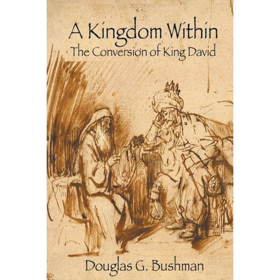 A Kingdom Within: The Conversion of King David, (Paperback)