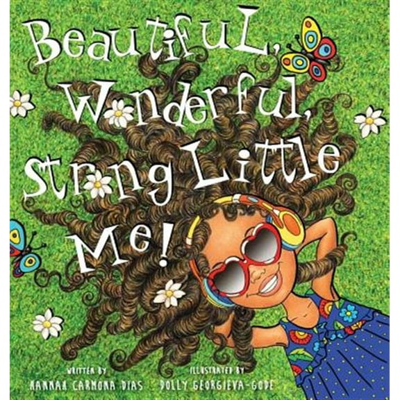 Pre-Owned Beautiful, Wonderful, Strong Little Me! (Hardcover) 1632331705 9781632331700