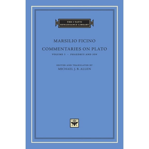 I Tatti Renaissance Library Commentaries on Plato, Book 34, (Hardcover)