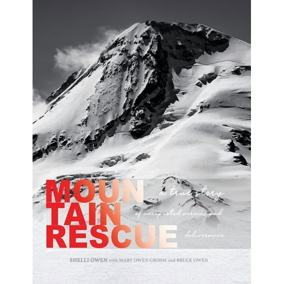 Mountain Rescue: A True Story of Unexpected Mercies and Deliverance, (Hardcover)