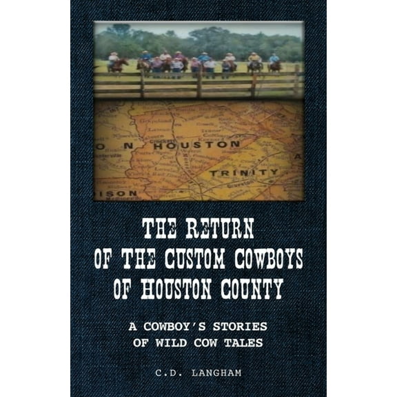 Custom Cowboys of Houston County The Return of the Custom Cowboys of Houston County, Book 1, (Paperback)