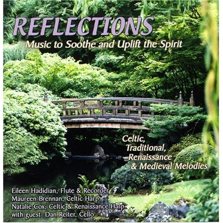 Reflections Music to Soothe & Uplift the Spirit