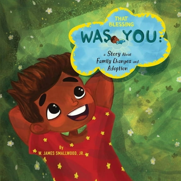 That Blessing Was You: A Story About Family Changes and Adoption, (Paperback)