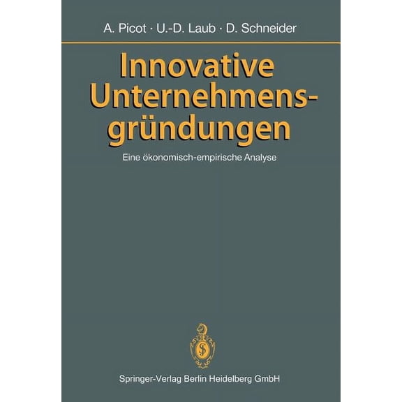 Innovative Unternehmensgründungen: Eine Ökonomisch-Empirische Analyse, (Paperback)
