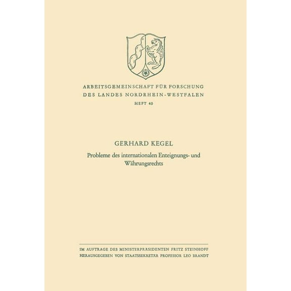 Arbeitsgemeinschaft FÃ¼r Forschung Des La Probleme Des Internationalen Enteignungs- Und WÃ¤hrungsrechts, Book 40, (Paperback)