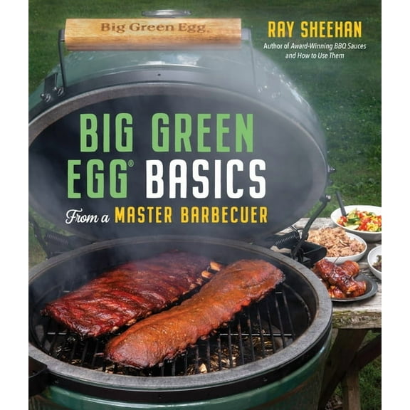 Big Green Egg Basics from a Master Barbecuer