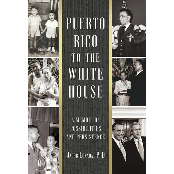 Puerto Rico to the White House: A Memoir of Possibilities and Persistence, (Hardcover)