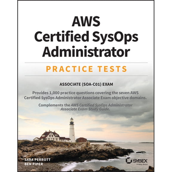 Pre-Owned AWS Certified Sysops Administrator Practice Tests: Associate Soa-C01 Exam (Paperback) 1119622727 9781119622727