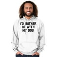 thumbnail image 2 of Dogs Hoodies Sweat Shirts Sweatshirts Id Rather Be With My Dog Mans Best Friend, 2 of 2