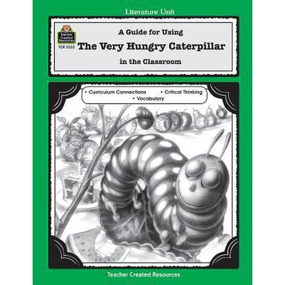 Pre-Owned A Guide for Using the Very Hungry Caterpillar in the Classroom (Paperback) 1576903354 9781576903353