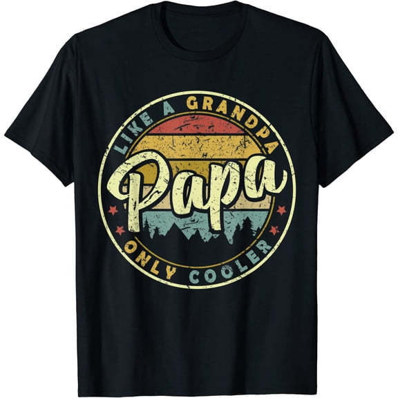 Mens Papa Like A Grandpa Only Cooler Funny Fathers Day T-Shirt