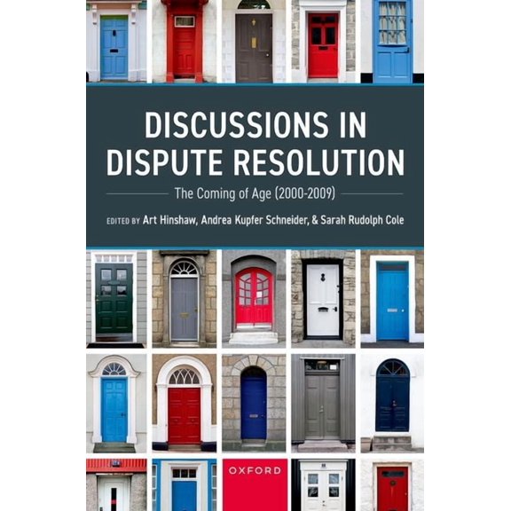 Discussions in Dispute Resolution: The Coming of Age (2000-2009), (Hardcover)