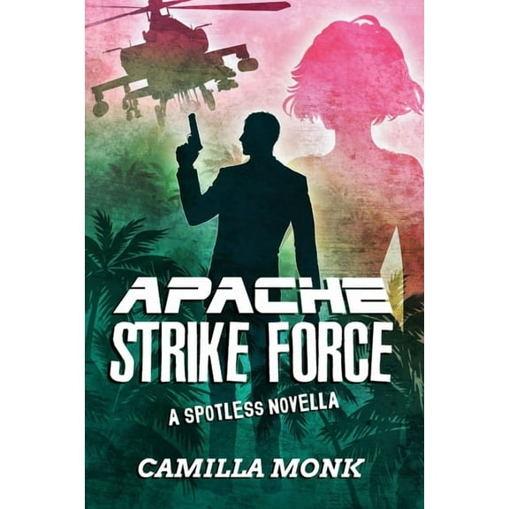 Spotless Apache Strike Force, Book 4.5, (Paperback)
