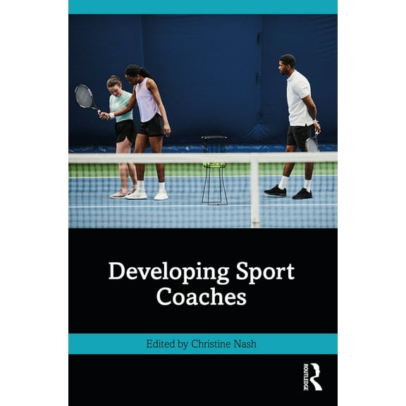 Developing Sport Coaches, (Paperback)