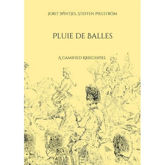 Pluie de Balles: A "gamified" Kriegsspiel (Paperback)