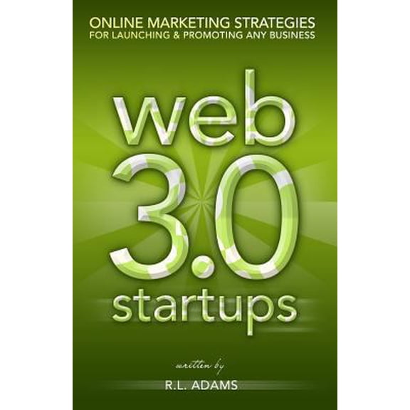 Pre-Owned Web 3.0 Startups: Online Marketing Strategies for Launching & Promoting Any Business on the Web