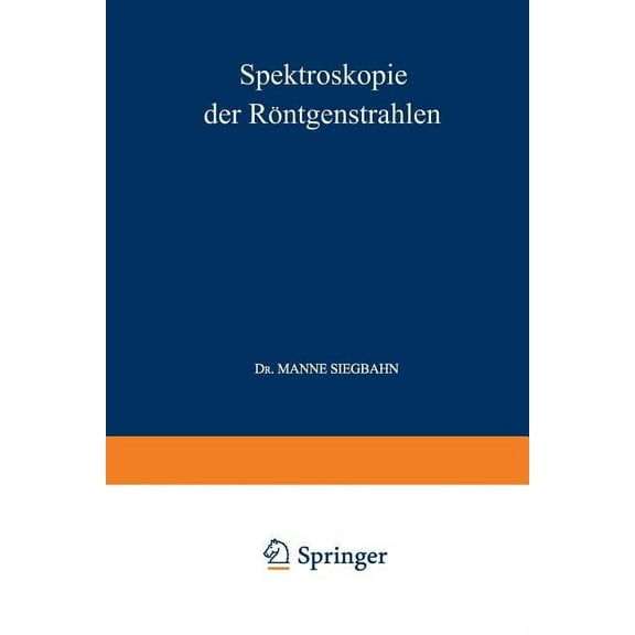 Spektroskopie Der RÃ¶ntgenstrahlen, (Paperback)