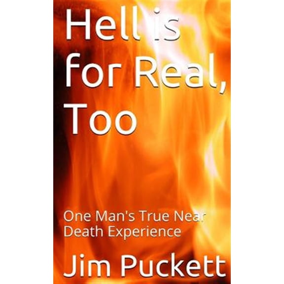 Pre-Owned Hell is for Real, Too: One Man's True Near Death Experience Paperback